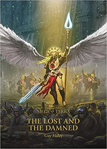 The Lost and the Damned (The Horus Heresy Siege of Terra Book 2) 