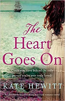 The Heart Goes On: An absolutely heartbreaking historical romance novel (Far Horizons) by Kate Hewitt 