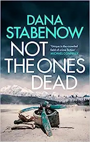 Not the Ones Dead (A Kate Shugak Investigation) 