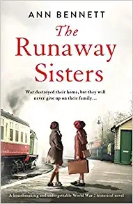 The Runaway Sisters: A heartbreaking and unforgettable World War 2 historical novel by Ann Bennett 