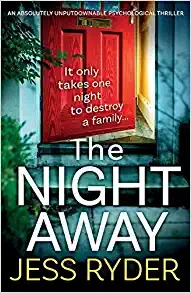 The Night Away: An absolutely unputdownable psychological thriller by Jess Ryder 
