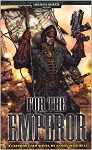 For The Emperor (Ciaphas Cain Book 1) 