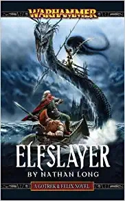 Elfslayer (Gotrek and Felix Book 10) 