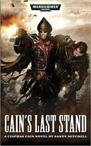 Cain's Last Stand (Ciaphas Cain Book 6) 
