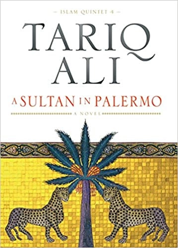 A Sultan in Palermo: A Novel (The Islam Quintet Book 4) 