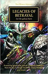 Legacies of Betrayal (31) (The Horus Heresy) 