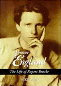 Forever England: The Life of Rupert Brooke by Mike Read 