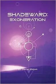 Exoneration: Shadeward, Book 2 by Mr Drew Wagar, Heather Murphy 