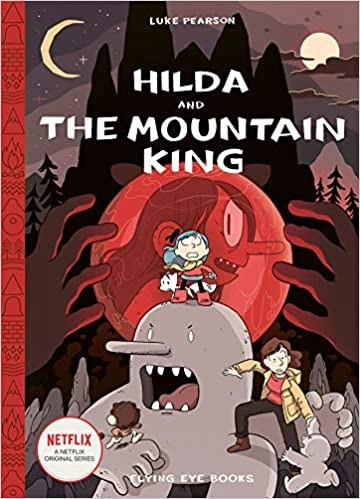 Hilda and the Mountain King (Hildafolk Comics Book 6) 