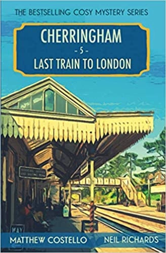 Cherringham - Last Train to London: A Cosy Crime Series (Cherringham: Mystery Shorts Book 5) 