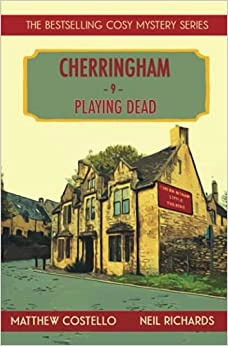 Cherringham - Playing Dead: A Cosy Crime Series (Cherringham: Mystery Shorts Book 9) 