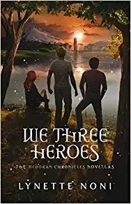 We Three Heroes: A Companion Volume to the Medoran Chronicles 