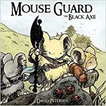 Mouse Guard Vol. 3: The Black Axe (Mouse Guard: The Black Axe) 