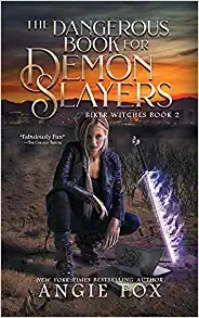 The Dangerous Book for Demon Slayers (Biker Witches Mystery 2) 