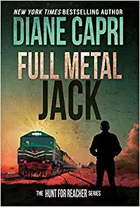 Full Metal Jack: Hunting Lee Child's Jack Reacher (The Hunt For Jack Reacher Series Book 13) by Diane Capri 