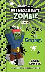 Minecraft: Diary of a Minecraft Zombie Book 15: Attack of the Gnomes! (An Unofficial Minecraft Book) 