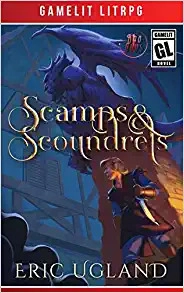 Scamps & Scoundrels: A LitRPG/Gamelit Adventure (The Bad Guys Book 1) 