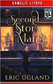 Second Story Man: A GameLit/LitRPG Adventure (The Bad Guys Book 2) 