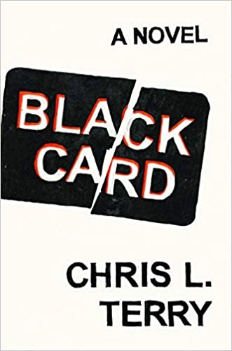Black Card: A Novel by Chris L. Terry 