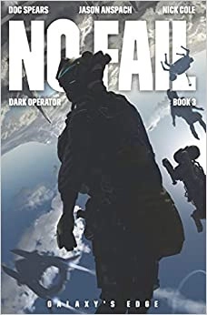 No Fail: A Military Science Fiction Thriller (Dark Operator Book 3) by Doc Spears, Jason Anspach, Nick Cole 