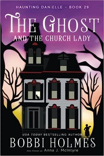 The Ghost and the Church Lady (Haunting Danielle Book 29) 