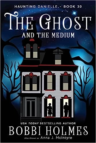 The Ghost and the Medium (Haunting Danielle Book 30) 