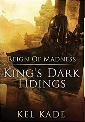 Reign of Madness (King's Dark Tidings Book 2) 
