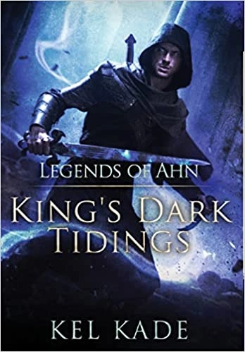 Legends of Ahn (King's Dark Tidings Book 3) 