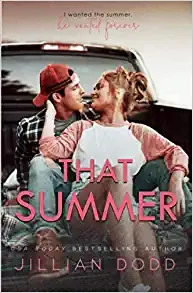 That Summer: A Small Town, Friends-to-Lovers Romance (That Boy Book 6) by Jillian Dodd 
