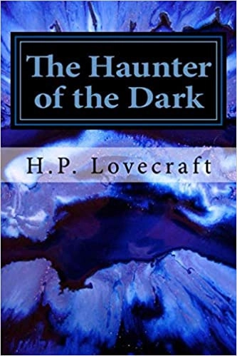 The Haunter of the Dark by H. P. Lovecraft 