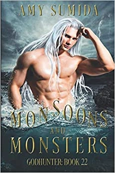 Monsoons and Monsters: A Reverse Harem Witch Romance (The Godhunter Series Book 22) 