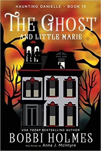 The Ghost and Little Marie (Haunting Danielle Book 15) 