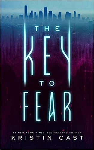The Key to Fear: The Key Series, Book 1 by Kristin Cast 