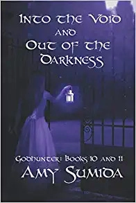 Into the Void and Out of the Darkness: Books 10 and 11 in the Godhunter Series 