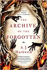 The Archive of the Forgotten (Library of the Unwritten Book 2) by A. J. Hackwith 