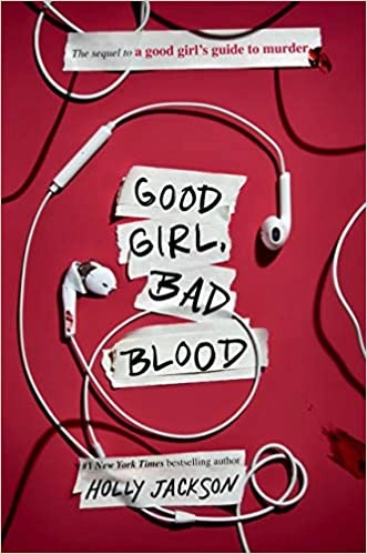 Good Girl, Bad Blood: The Sequel to A Good Girl's Guide to Murder by Holly Jackson 