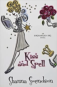 Kiss and Spell (Enchanted, Inc. Book 7) 