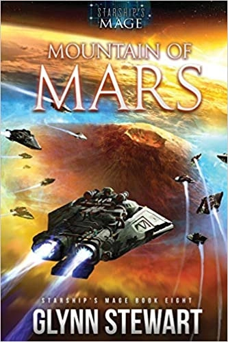 Mountain of Mars: UnArcana Rebellion, Book 3; Starship's Mage, Book 8 by Glynn Stewart 