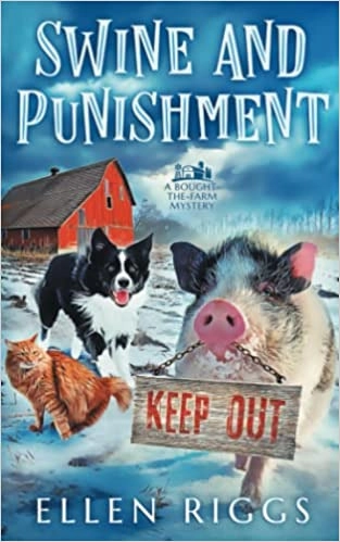 Swine and Punishment (Bought-the-Farm Cozy Mystery 7) (Bought-the-Farm Mystery) 