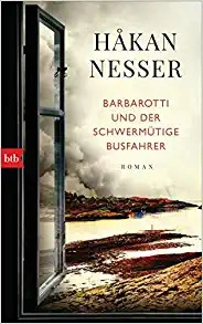 Barbarotti und der schwermütige Busfahrer: Roman (Gunnar Barbarotti 6) (German Edition) by Håkan Nesser 