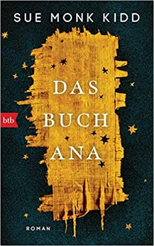 Das Buch Ana: Roman (German Edition) by Sue Monk Kidd 