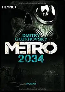Metro 2034: Roman (Metro-Romane 2) (German Edition) 