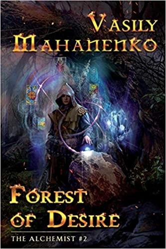 Forest of Desire: Alchemist Series, Book 2 by Vasily Mahanenko 
