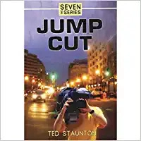 Jump Cut (Seven (the Series) Book 5) by Ted Staunton 