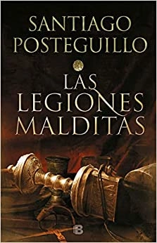 Las legiones malditas / Africanus:The Damned Legions (TRILOGÍA AFRICANUS) (Spanish Edition) by Santiago Posteguillo 