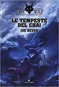 Le tempeste del Chai. Lupo Solitario 