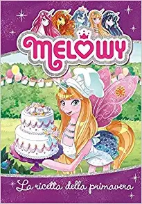 Melowy 10. La ricetta della primavera (Italian Edition) 