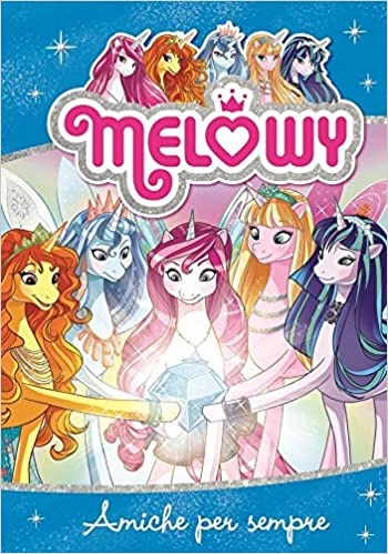 Melowy 12. Amiche per sempre (Italian Edition) 