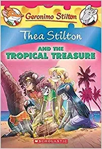 Thea Stilton and the Tropical Treasure (Thea Stilton #22): A Geronimo Stilton Adventure 