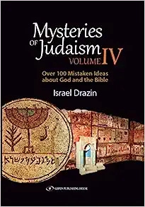 Mysteries of Judaism Iv: Over 100 Mistaken Ideas about God and the Bible 